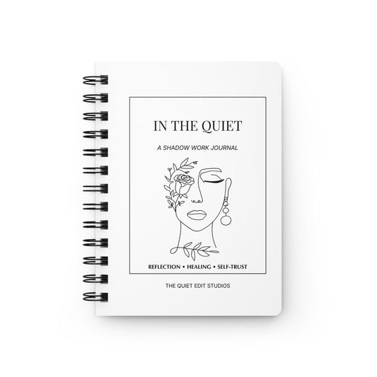 In The Quiet | Shadow Work Journal - Spiral Bound | Mindful Adult Journal | Reflection Healing & Self-Trust