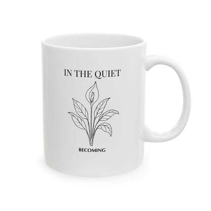 In the Quiet Mug - Becoming Coffee Mug | Mindful Self-Reflection Gift for Calm Mornings