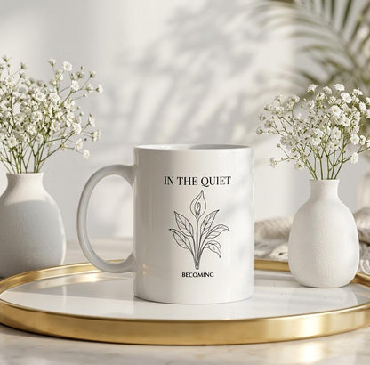 In the Quiet Mug - Becoming Coffee Mug | Mindful Self-Reflection Gift for Calm Mornings