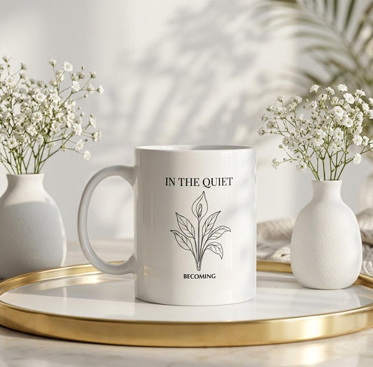 In the Quiet Mug - Becoming Coffee Mug | Mindful Self-Reflection Gift for Calm Mornings