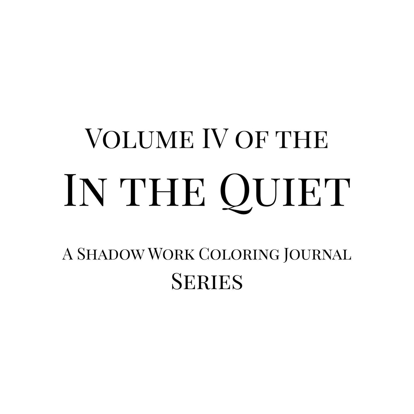 In the Quiet IV : Healing - A Shadow Work Coloring Journal | Mindful Adult Coloring Book