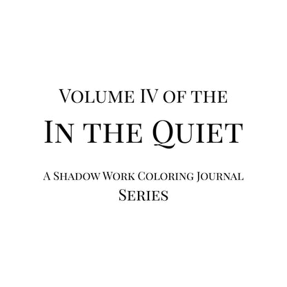 In the Quiet IV : Healing - A Shadow Work Coloring Journal | Mindful Adult Coloring Book